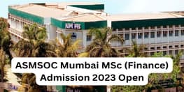 ASMSOC Mumbai MSc Finance Admission 2023 Open